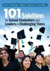 101 Solutions for School Counselors and Leaders in Challenging Times cover