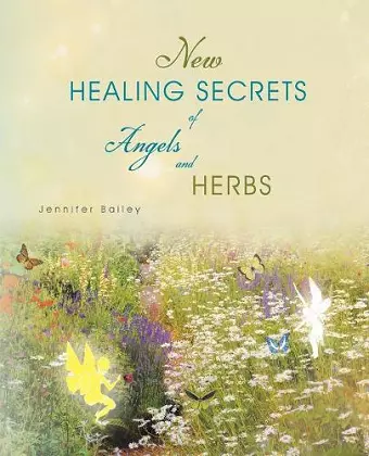 New Healing Secrets of Angels and Herbs cover