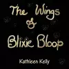 THE WINGS of BLIXIE BLOOP cover