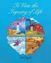 To View the Tapestry of Life cover