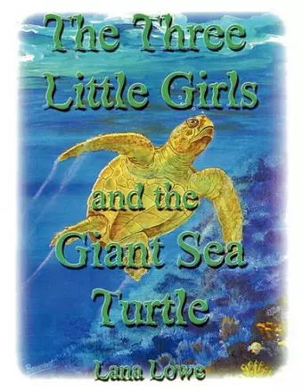 The Three Little Girls and the Giant Sea Turtle cover