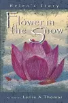 Flower in the Snow-Helen's Story cover