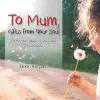 To Mum, Gifts from Your Soul cover