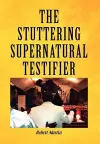The Stuttering Supernatural Testifier cover
