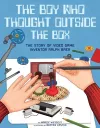 The Boy Who Thought Outside the Box cover