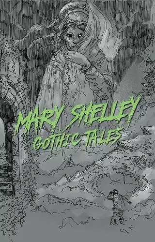 Mary Shelley: Gothic Tales cover