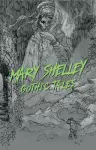 Mary Shelley: Gothic Tales cover