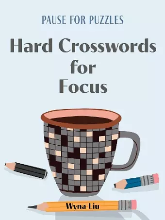 Pause for Puzzles: Hard Crosswords for Focus cover