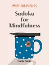 Pause for Puzzles: Sudoku for Mindfulness cover