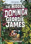 The Hidden Dominion of Geordie James cover