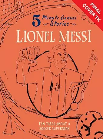 Lionel Messi: 5-Minute Genius Stories cover