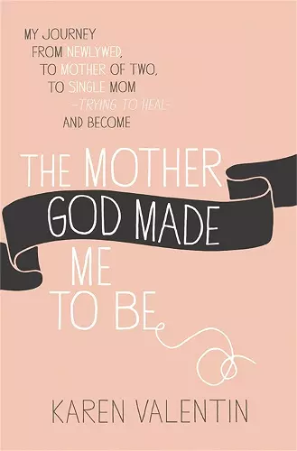 The Mother God Made Me To Be cover