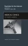 Psychiatry for the Internist, An Issue of Medical Clinics of North America cover