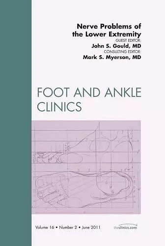 Nerve Problems of the Lower Extremity, An Issue of Foot and Ankle Clinics cover