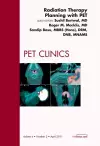 Radiation Therapy Planning with PET, An Issue of PET Clinics cover