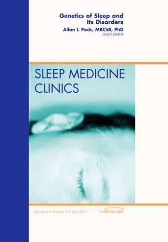 Genetics of Sleep and Its Disorders, An Issue of Sleep Medicine Clinics cover