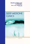 Genetics of Sleep and Its Disorders, An Issue of Sleep Medicine Clinics cover