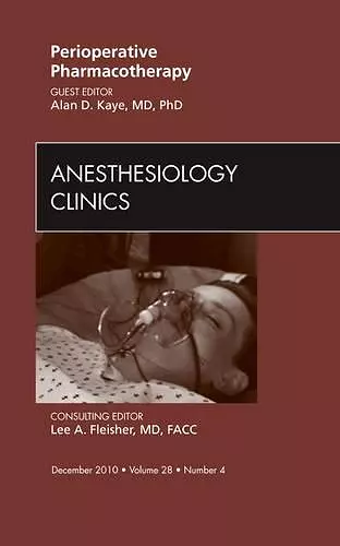 Perioperative Pharmacotherapy, An Issue of Anesthesiology Clinics cover