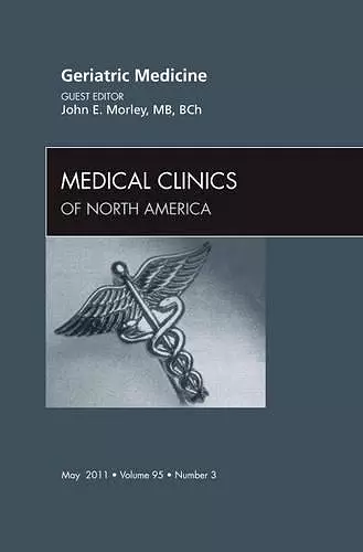 Geriatric Medicine, An Issue of Medical Clinics of North America cover