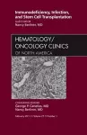 Immunodeficiency, Infection, and Stem Cell Transplantation, An Issue of Hematology/Oncology Clinics of North America cover