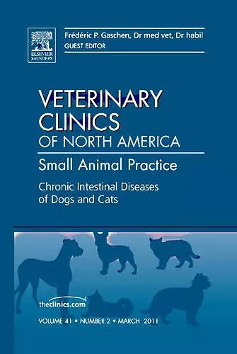 Chronic Intestinal Diseases of Dogs and Cats, An Issue of Veterinary Clinics: Small Animal Practice cover