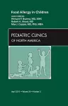 Food Allergy in Children, An Issue of Pediatric Clinics cover