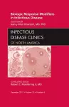 Biologic Response Modifiers in Infectious Diseases, An Issue of Infectious Disease Clinics cover