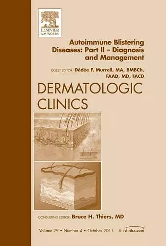 Autoimmune Blistering Diseases, Part II - Diagnosis and Management, An Issue of Dermatologic Clinics cover