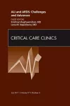 ALI and ARDS: Challenges and Advances, An Issue of Critical Care Clinics cover