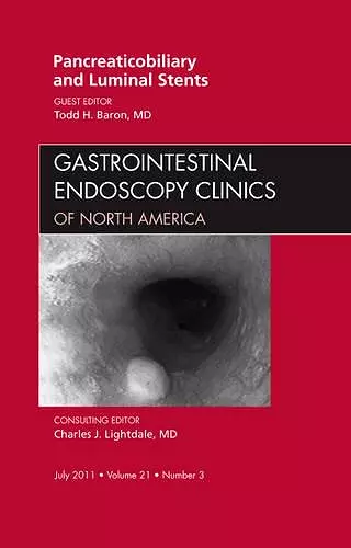 Pancreaticobiliary and Luminal Stents, An Issue of Gastrointestinal Endoscopy Clinics cover