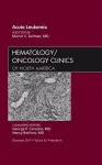 Acute Leukemia, An Issue of Hematology/Oncology Clinics of North America cover