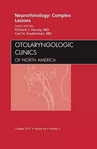 Neurorhinology: Complex Lesions, An Issue of Otolaryngologic Clinics cover