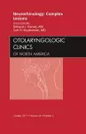 Neurorhinology: Complex Lesions, An Issue of Otolaryngologic Clinics cover