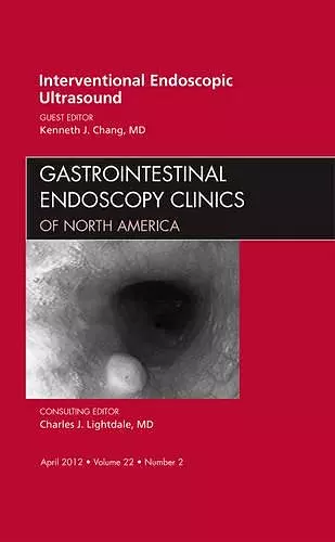 Interventional Endoscopic Ultrasound, An Issue of Gastrointestinal Endoscopy Clinics cover