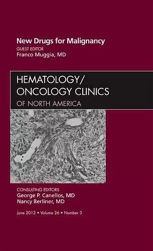 New Drugs for Malignancy, An Issue of Hematology/Oncology Clinics of North America cover