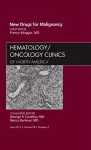 New Drugs for Malignancy, An Issue of Hematology/Oncology Clinics of North America cover