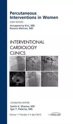 Percutaneous Interventions in Women, An Issue of Interventional Cardiology Clinics cover