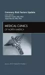 Coronary Risk Factors Update, An Issue of Medical Clinics cover