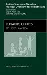 Autism Spectrum Disorders: Practical Overview For Pediatricians, An Issue of Pediatric Clinics cover