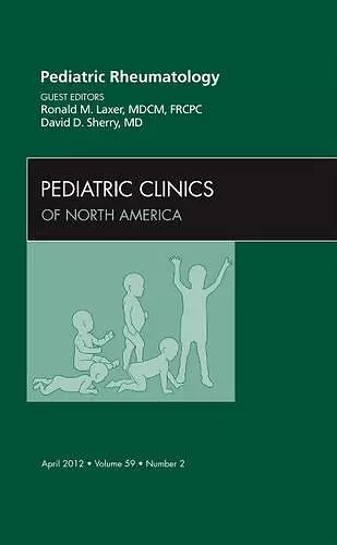 Pediatric Rheumatology, An Issue of Pediatric Clinics cover