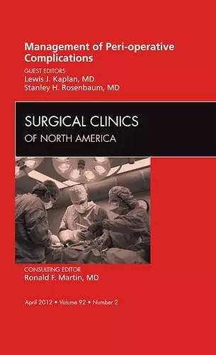 Management of Peri-operative Complications, An Issue of Surgical Clinics cover