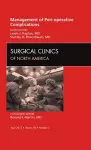 Management of Peri-operative Complications, An Issue of Surgical Clinics cover