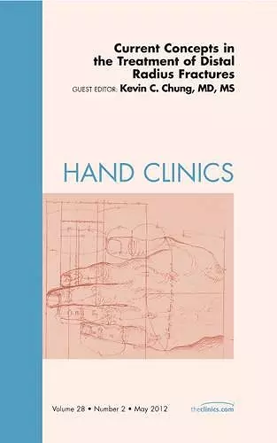 Current Concepts in the Treatment of Distal Radius Fractures, An Issue of Hand Clinics cover