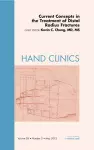 Current Concepts in the Treatment of Distal Radius Fractures, An Issue of Hand Clinics cover