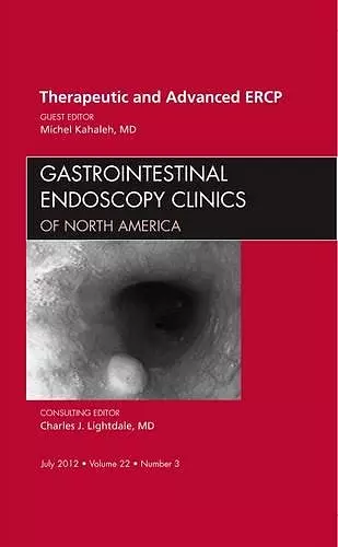 Therapeutic and Advanced ERCP, An Issue of Gastrointestinal Endoscopy Clinics cover