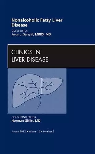 Nonalcoholic Fatty Liver Disease, An Issue of Clinics in Liver Disease cover