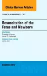 Resuscitation of the Fetus and Newborn, An Issue of Clinics in Perinatology cover