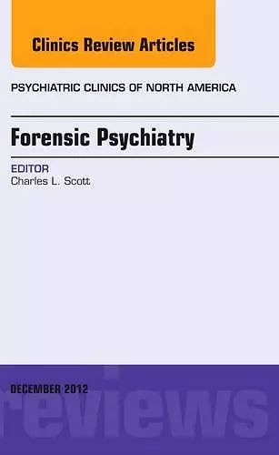 Forensic Psychiatry, An Issue of Psychiatric Clinics cover