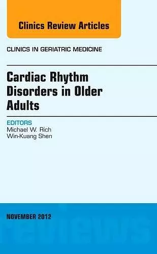 Cardiac Rhythm Disorders in Older Adults, An Issue of Clinics in Geriatric Medicine cover