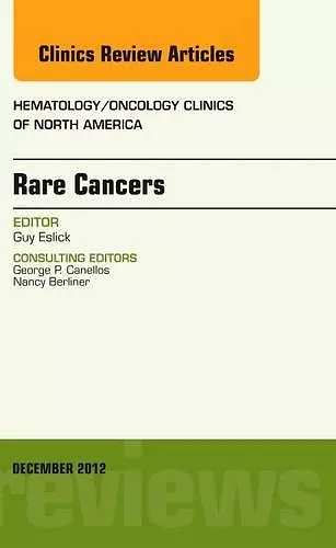 Rare Cancers, An Issue of Hematology/Oncology Clinics of North America cover